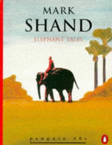 Elephant Tales by Mark Shand